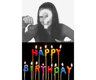 template to create personalized birthday card with ur photo u can upload to add these candles burning with the text colors happy birthday ur photo will appear in the background