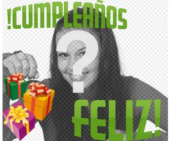 make birthday greeting card with ur picture with this photomontage ur photo will be accompanied by 3 gifts of colors and happy birthday green
