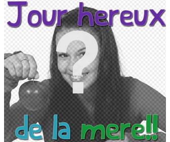 card to congratulate the motherquots day with the text quotjour hereux merequot of happy motherquots day customizable with ur photoin french