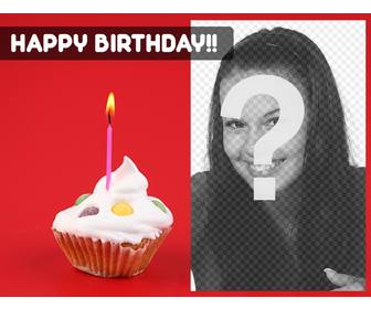 create birthday card with the photo u want with red background and cupcake with candle on one side