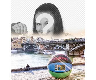 photomontage with basketball in seville