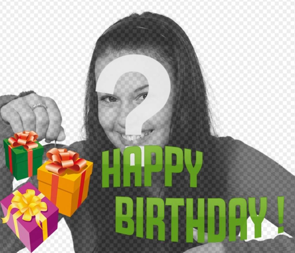 Photomontage to make a birthday card with your picture with the text HAPPY BIRTHDAY...