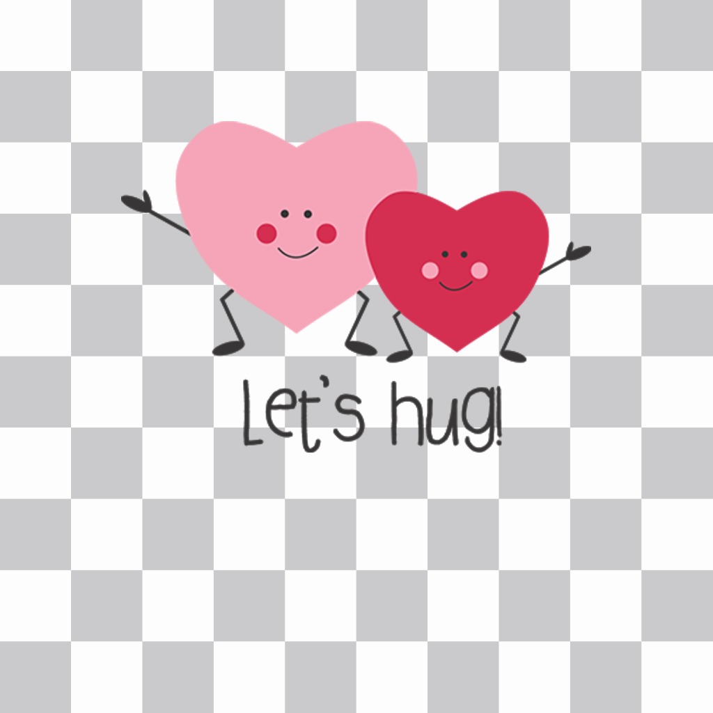 Effect of two happy hearts with the phrase LETS HUG to paste on your photos ..