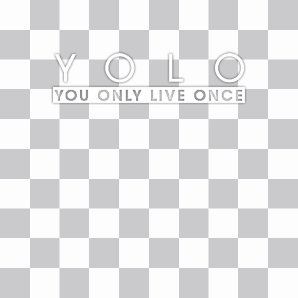Paste the word YOLO on your photo uploading it to this free effect ..