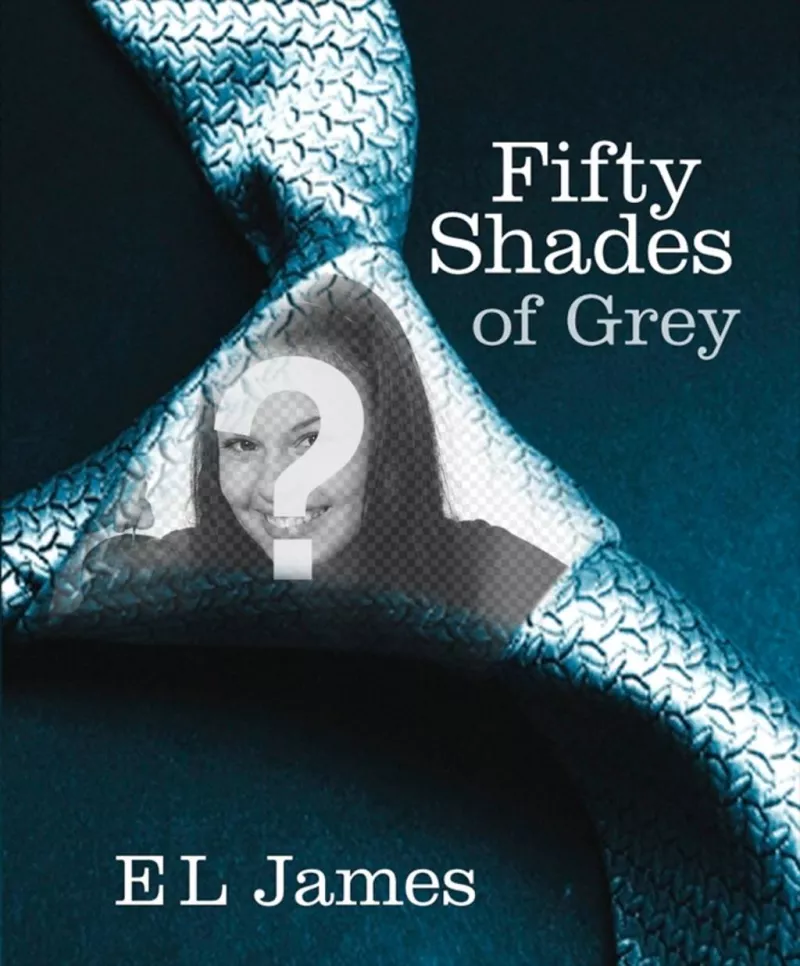 Your picture on the cover of 50 Shades of Grey ..