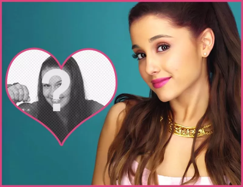 Photomontage with Ariana Grande ..