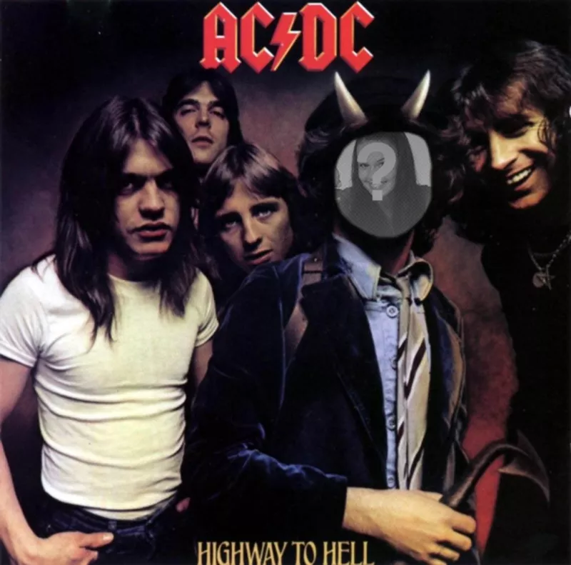 Photomontage with the cover of Highway To Hell, AC DC, Bon Scott we'll be with..
