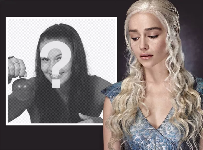 Photo effect with Daenerys Targaryen of Game of Thrones ..