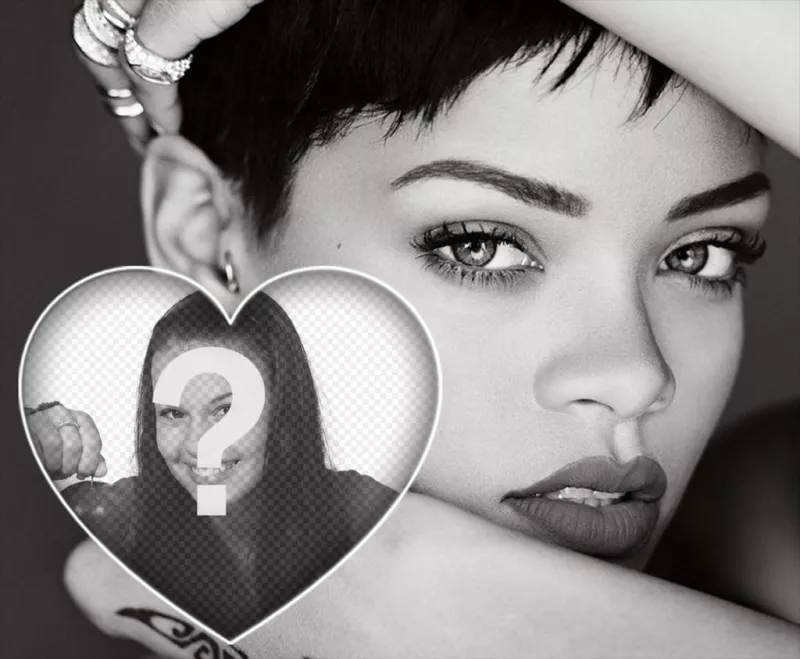 Rihanna in black and white where you can upload your photo inside a heart ..