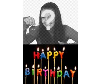 template to create personalized birthday card with your photo you can upload to add these candles burning with the text colors happy birthday your photo will appear in the background