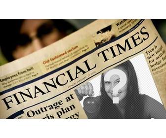 photo montage of the financial times upload ur photo and the cover of the business paper