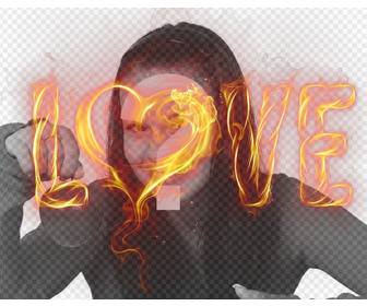 Effect for photos of letters of LOVE with a burning heart love.