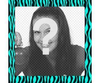 create photomontages adding fluorescent turquoise zebra texture photo frame for etnic look