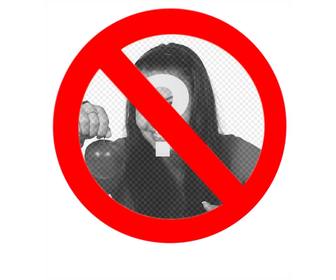 make photo collage montage with your photo of prohibited sign very funny person