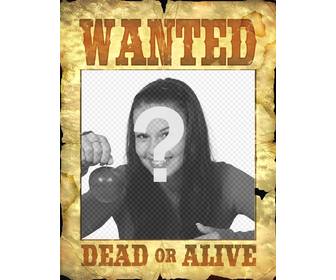 poster of quotwanted dead or alivequot to set ur photos as criminals