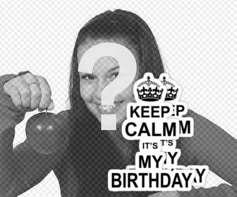 keep calm its sticker of my birthday to start when u turn ur photos years