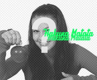 paste the phrase hakuna matata on ur photos with this online sticker