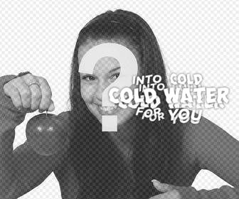 add the phrase of the song cold water of justin bieber in ur pictures