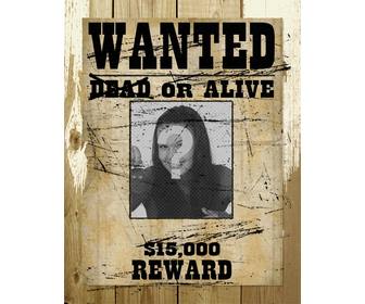 photomontage in which your photo appears in wanted poster